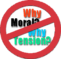 [Why Moral? Why Tension?]